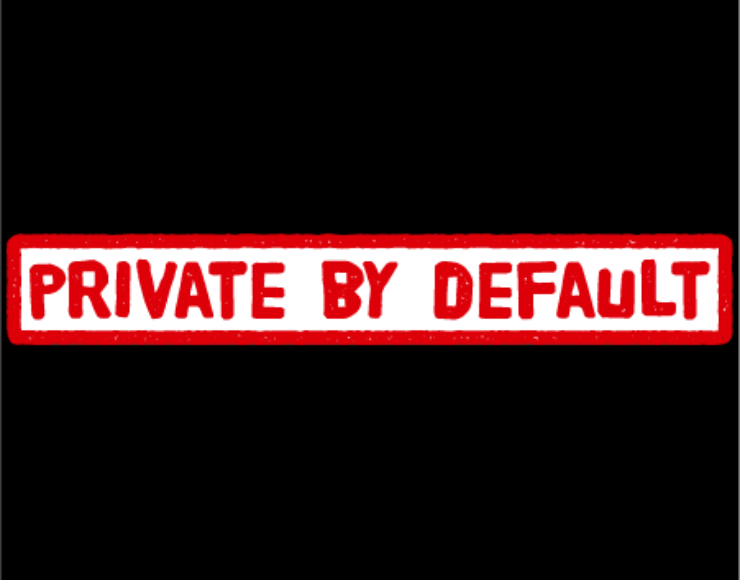  Private By Default